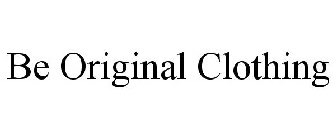 BE ORIGINAL CLOTHING