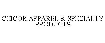 CHICOR APPAREL & SPECIALTY PRODUCTS