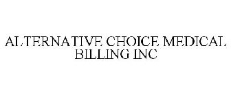 ALTERNATIVE CHOICE MEDICAL BILLING INC