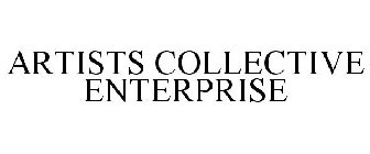 ARTISTS COLLECTIVE ENTERPRISE