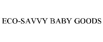 ECO-SAVVY BABY GOODS