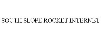 SOUTH SLOPE ROCKET INTERNET