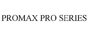 PROMAX PRO SERIES