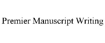 PREMIER MANUSCRIPT WRITING