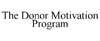 THE DONOR MOTIVATION PROGRAM