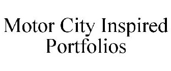 MOTOR CITY INSPIRED PORTFOLIOS