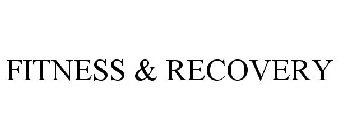 FITNESS & RECOVERY