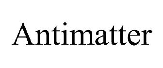 ANTIMATTER