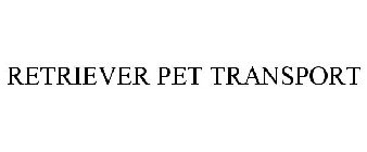 RETRIEVER PET TRANSPORT