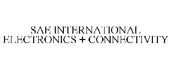 SAE INTERNATIONAL ELECTRONICS + CONNECTIVITY