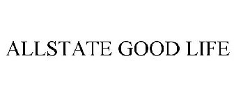 ALLSTATE GOOD LIFE