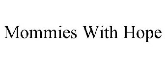 MOMMIES WITH HOPE