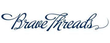 BRAVE THREADS