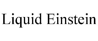 LIQUID EINSTEIN