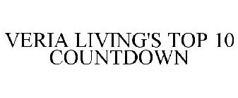 VERIA LIVING'S TOP 10 COUNTDOWN