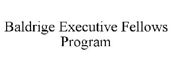 BALDRIGE EXECUTIVE FELLOWS PROGRAM