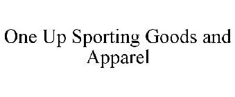 ONE UP SPORTING GOODS AND APPAREL