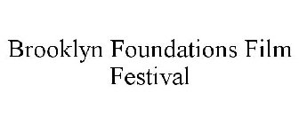 BROOKLYN FOUNDATIONS FILM FESTIVAL