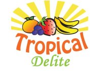 TROPICAL DELITE