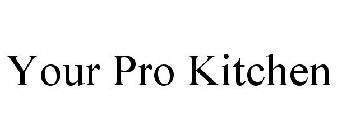 YOUR PRO KITCHEN