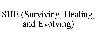 SHE (SURVIVING, HEALING, AND EVOLVING)