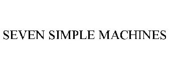 SEVEN SIMPLE MACHINES
