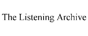 THE LISTENING ARCHIVE