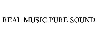 REAL MUSIC PURE SOUND