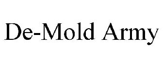 DE-MOLD ARMY