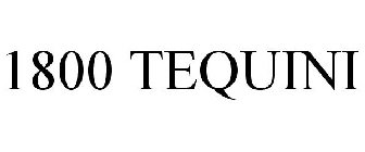 1800 TEQUINI