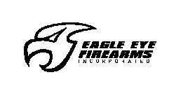 EAGLE EYE FIREARMS INCORPORATED