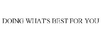 DOING WHAT'S BEST FOR YOU