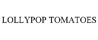 LOLLYPOP TOMATOES