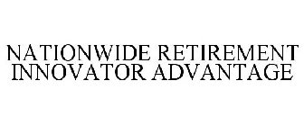 NATIONWIDE RETIREMENT INNOVATOR ADVANTAGE