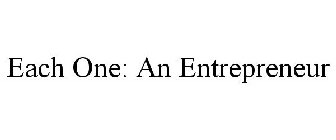 EACH ONE: AN ENTREPRENEUR