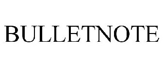 BULLETNOTE