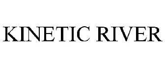 KINETIC RIVER