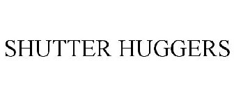 SHUTTER HUGGERS