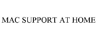 MAC SUPPORT AT HOME