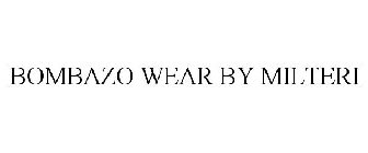 BOMBAZO WEAR BY MILTERI