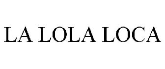 LA LOLA LOCA