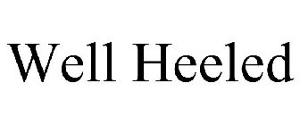 WELL HEELED