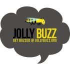 JOLLY BUZZ GET BUZZED @ JOLLYBUZZ.ORG