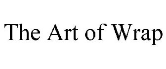 THE ART OF WRAP