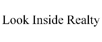 LOOK INSIDE REALTY
