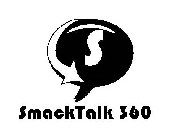 S SMACKTALK 360