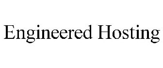 ENGINEERED HOSTING