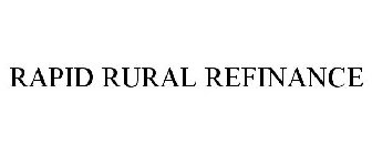 RAPID RURAL REFINANCE