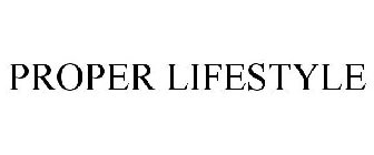 PROPER LIFESTYLE