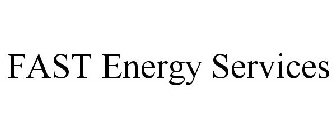 FAST ENERGY SERVICES